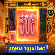 arena total bet